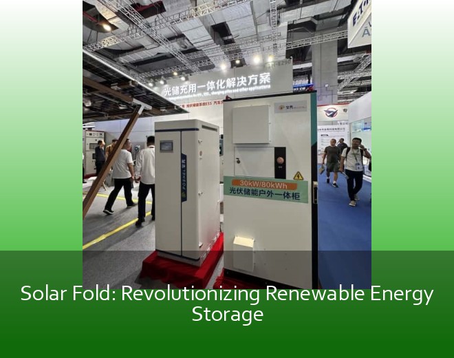 Solar Fold: Revolutionizing Renewable Energy Storage
